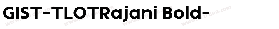 GIST-TLOTRajani Bold字体转换